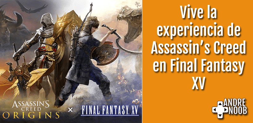 Vive la experiencia de Assassin’s Creed en Final Fantasy&nbsp;XV