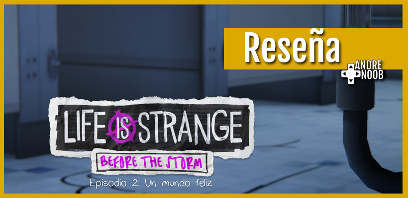 Life is Strange: Before the Storm EP 02 – Reseña