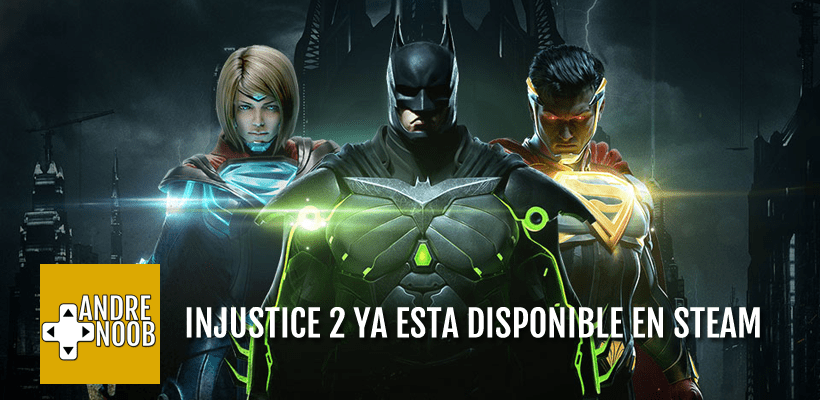 Injustice 2 ya está disponible en&nbsp;Steam