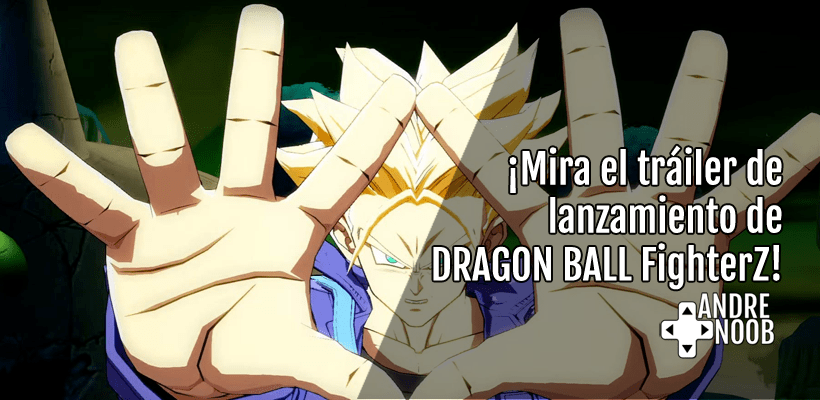 Disfruta el tráiler de lanzamiento de DRAGON BALL&nbsp;FighterZ