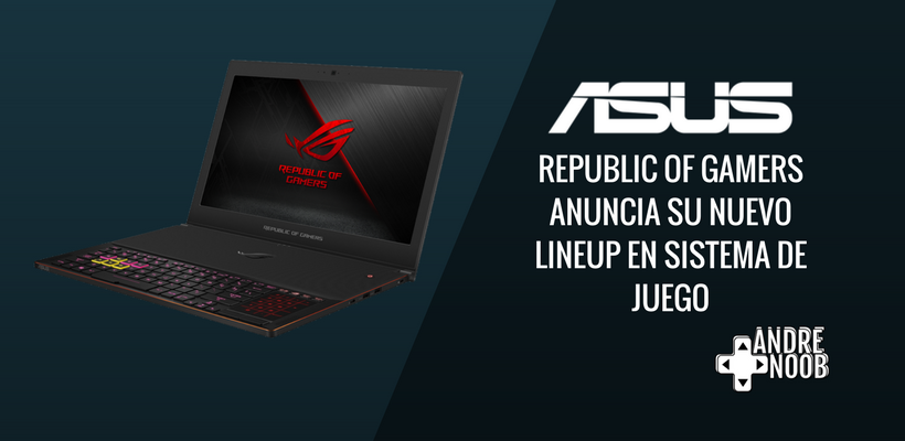 ASUS Republic of Gamers anuncia su nuevo lineup en sistema de juego