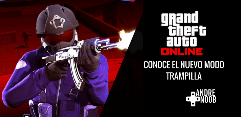 GTA Online: conoce Trampilla, el nuevo modo de&nbsp;juego