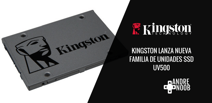 Kingston lanza nueva familia de unidades SSD&nbsp;UV500