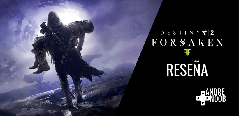 Destiny 2: Forsaken –&nbsp;Reseña
