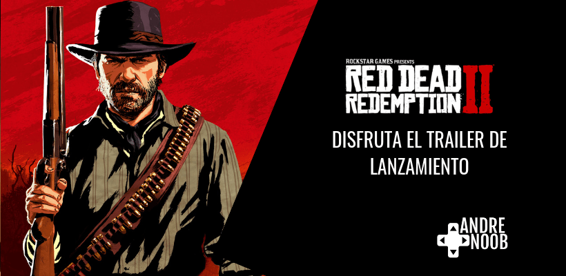 Disfruta el tráiler de lanzamiento de Red Dead Redemption&nbsp;2