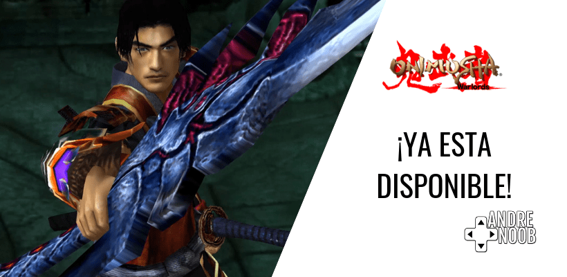 La remasterización de Onimusha: Warlords ya está&nbsp;disponible