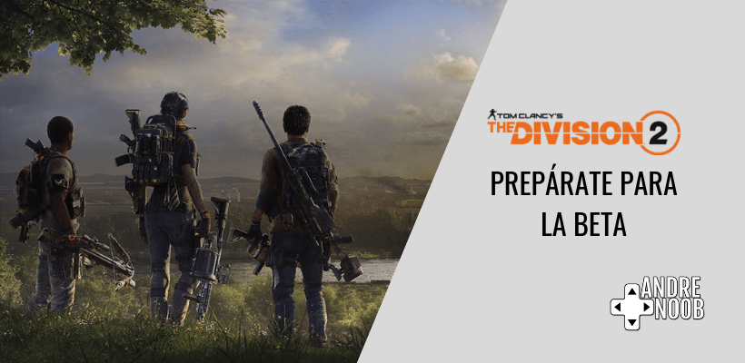 Prepárate para la Beta de The Division&nbsp;2