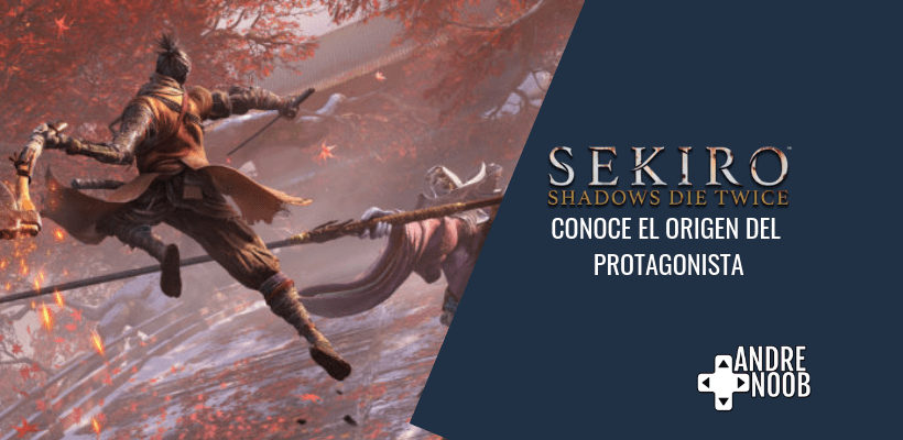 Sekiro: Shadows Die Twice presenta un previo de su&nbsp;historia.