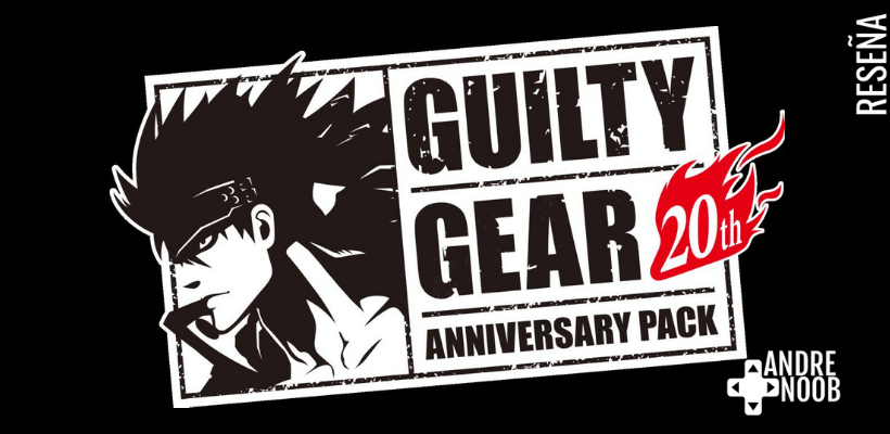 Guilty Gear 20th Anniversary Pack –&nbsp;Reseña