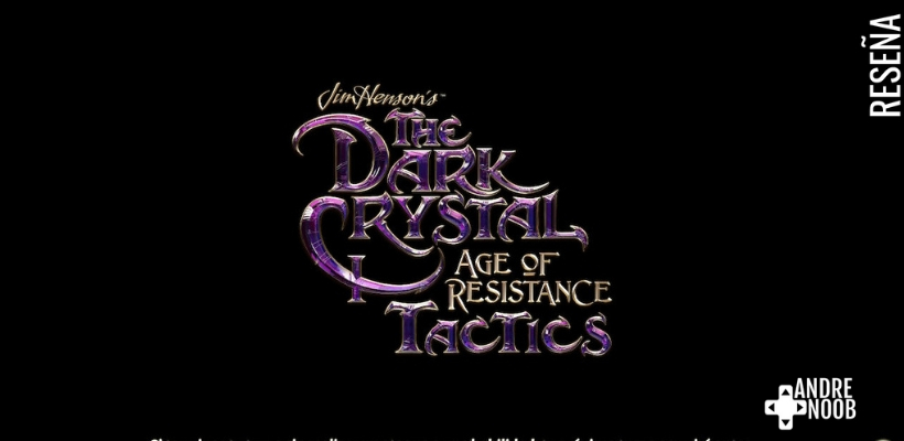 Dark Crystal: Age Of Resistance Tactics –&nbsp;Reseña