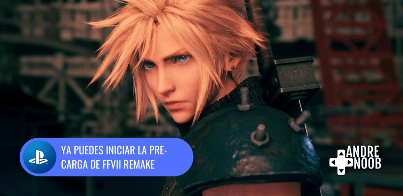 Ya puedes iniciar la pre-carga de Final Fantasy VII&nbsp;Remake
