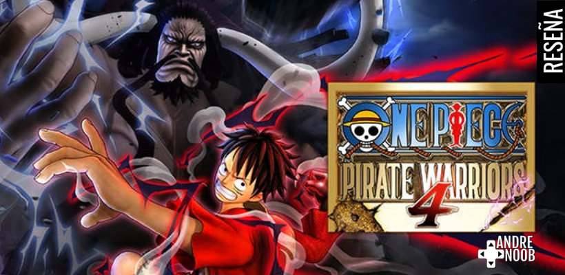ONE PIECE PIRATE WARRIORS 4 –&nbsp;Reseña