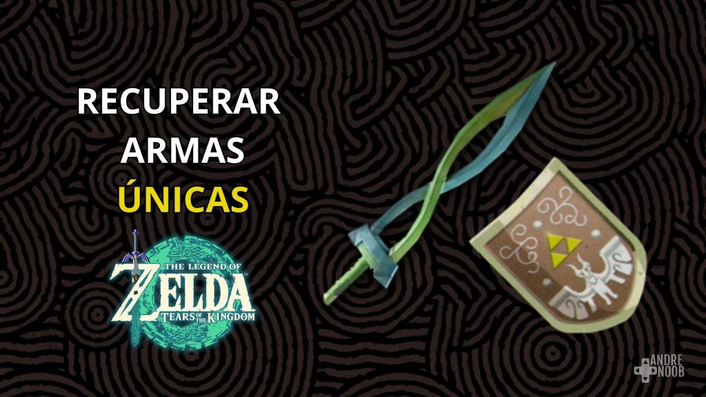 ¿Cómo recuperar las armas únicas en Zelda: Tears of the&nbsp;Kingdom?
