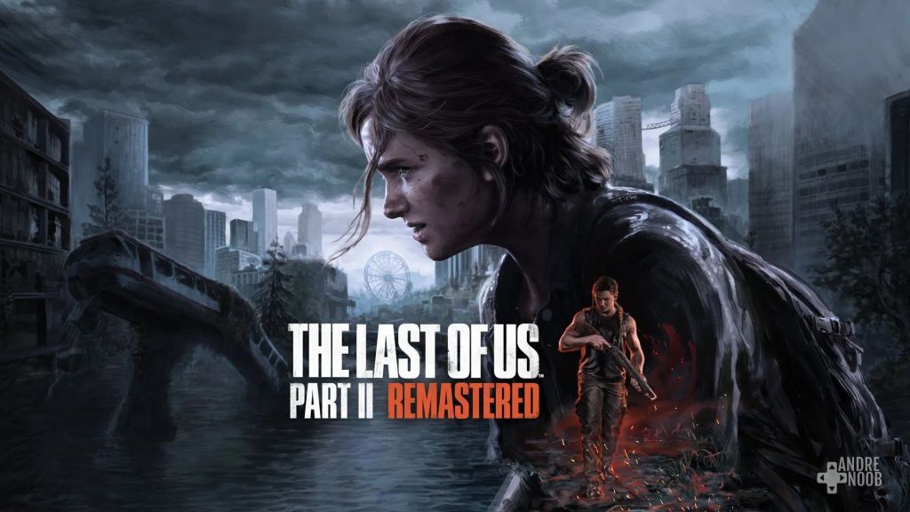 The Last of Us: Part II Remastered – Reseña: mejorando la obra de&nbsp;arte