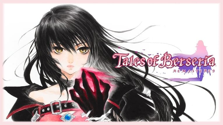 Tales of Berseria Remastered ha sido&nbsp;anunciado